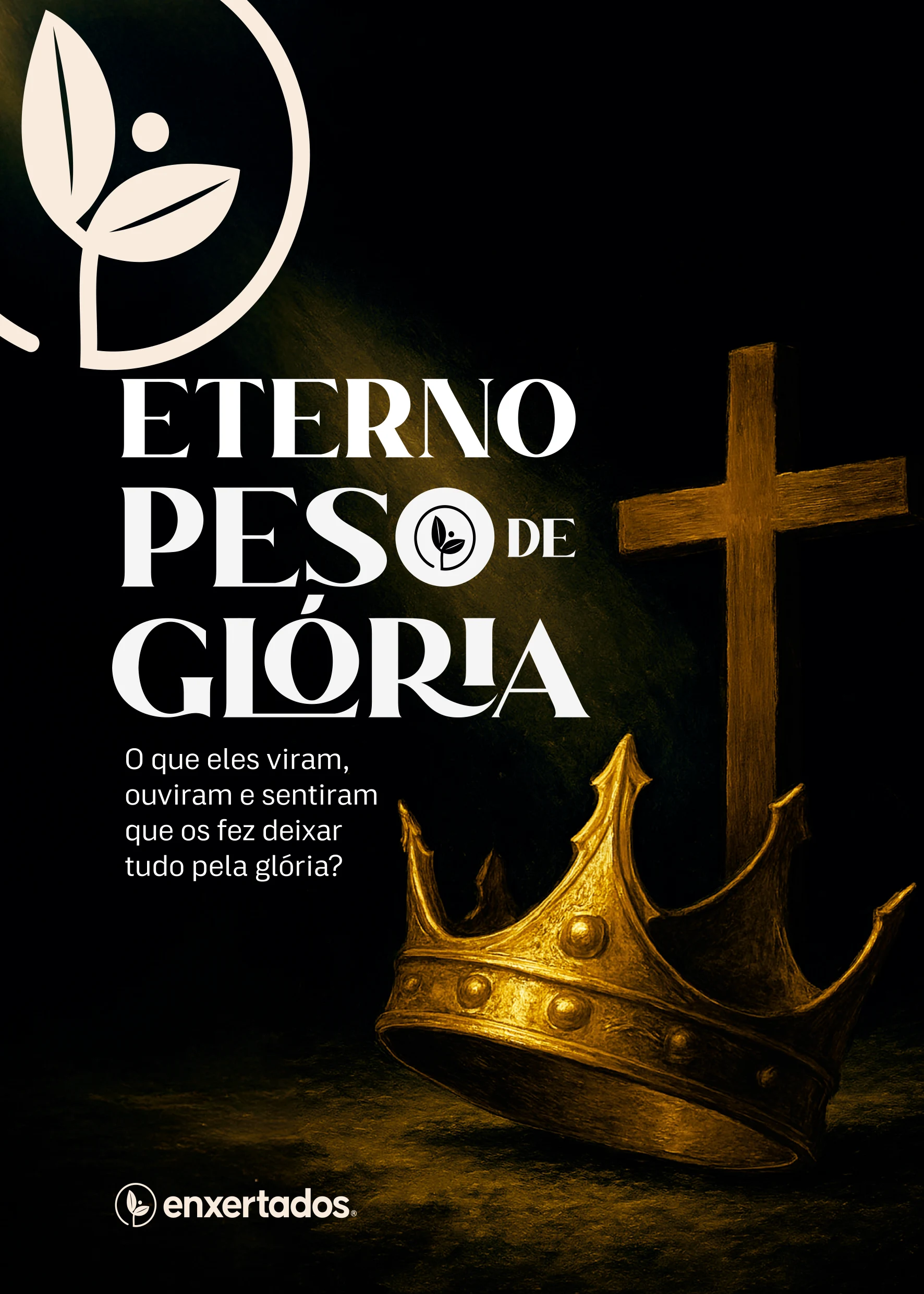 Eterno Peso de Glória: O Que Eles Viram e Ouviram