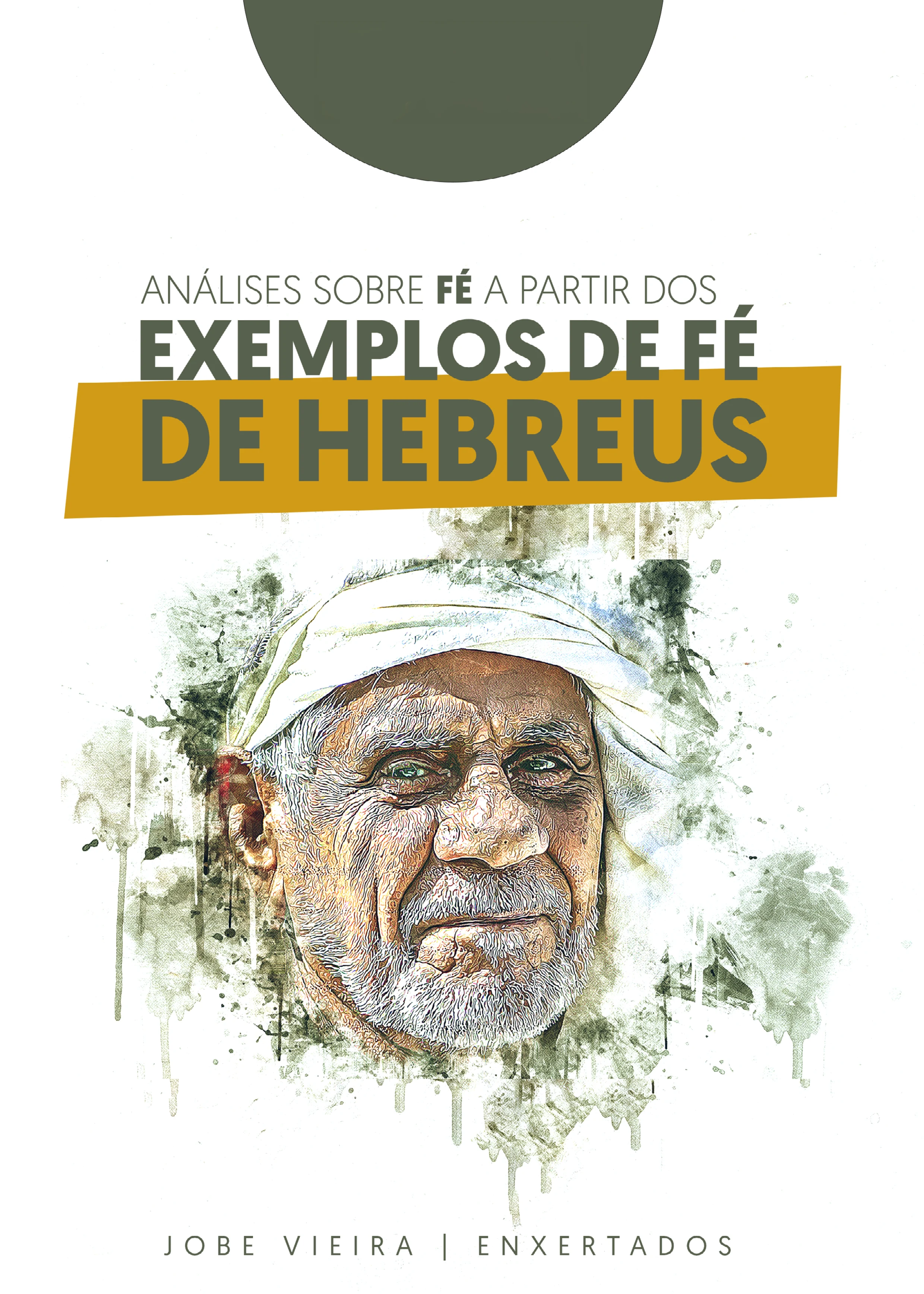 Análise sobre a Fé dos Heróis de Hebreus