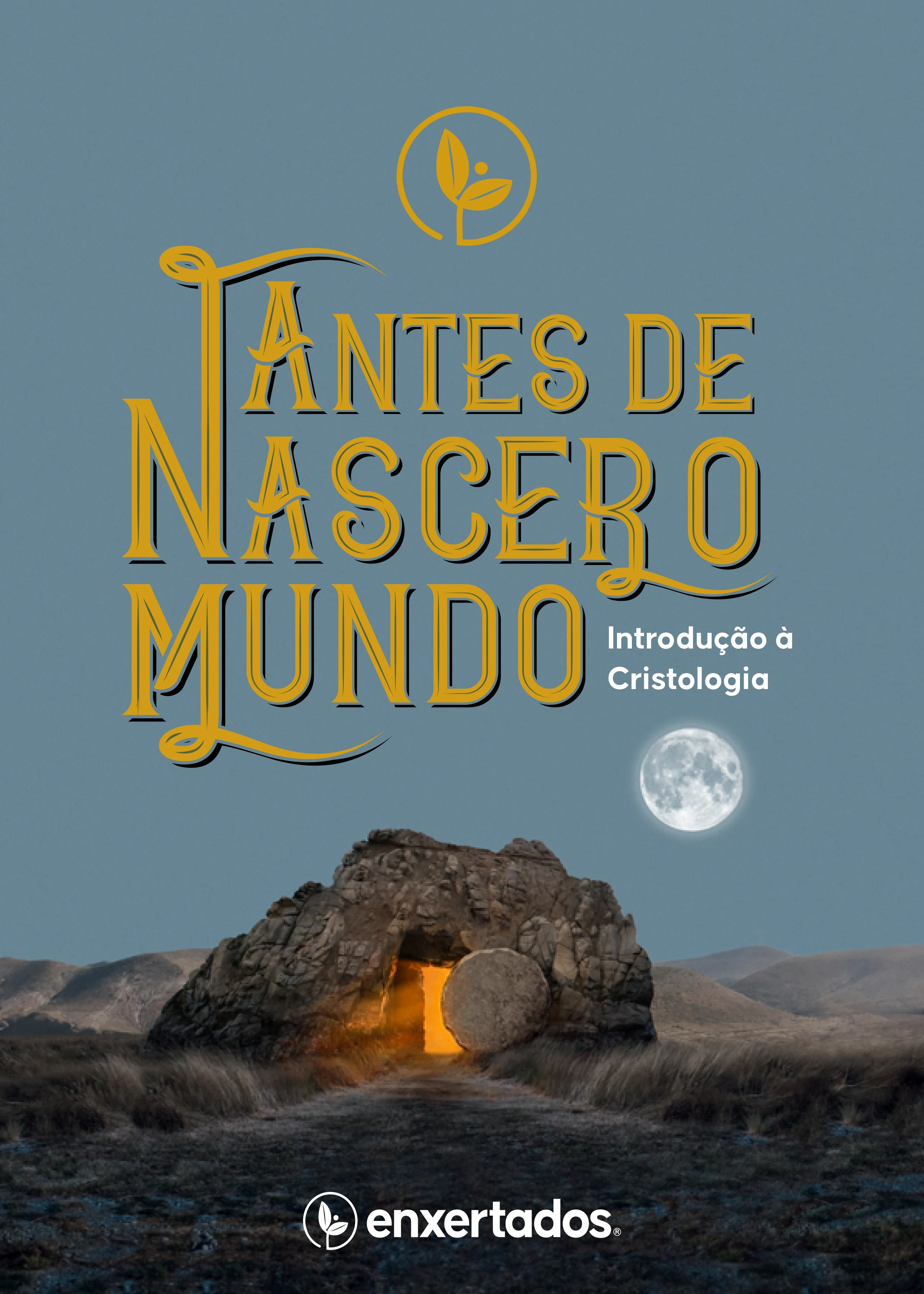 Antes de Nascer o Mundo: Devocional de Páscoa sobre Cristologia